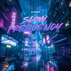AstraN0ir: Slow Frequency