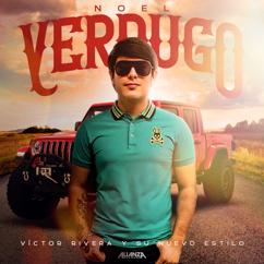 Victor Rivera Y Su Nuevo Estilo: Noel Verdugo