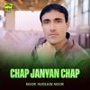 Noor Hussain Noor: Chap Janyan Chap