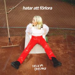 Felicia Takman: Hatar att förlora