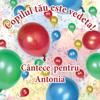 Cutiuța  Muzicală: Copilul tău este vedetă! (Cântece pentru Antonia)