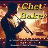 Chet Baker: Chet Baker: Dreamy Nights. A Collection of 30 Smooth & Romantic Jazz Classics