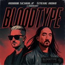 Robin Schulz x Steve Aoki x LAWRENT: Bloodtype
