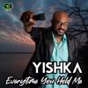 Yishka: Everytime You Hold Me