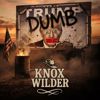 Knox Wilder: Dumb Trump