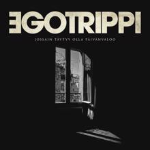 Egotrippi: Jossain täytyy olla päivänvaloo