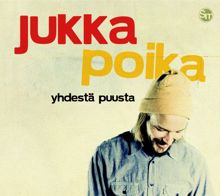 Jukka Poika: Liian paljon hyvää