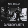 NORTHKILLAZ: Capture of Ghetto