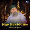 Owais Raza Qadri: Meem Mein Madina